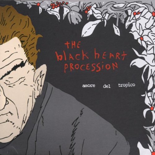 Black Heart Procession/Amore Del Tropico