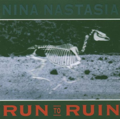 Nina Nastasia/Run To Ruin