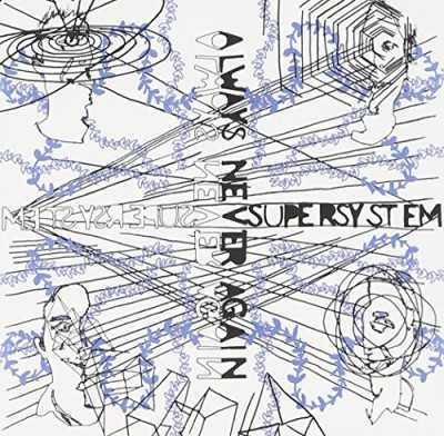 Supersystem/Always Never Again