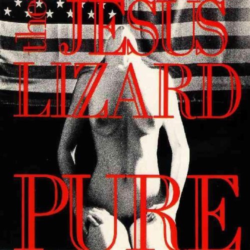 Jesus Lizard/Pure@Remastered/Deluxe Ed.