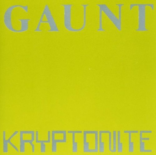 Gaunt/Kryptonite