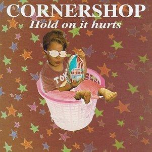 Cornershop/Hold On It Hurts