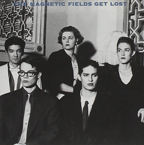 Magnetic Fields/Get Lost