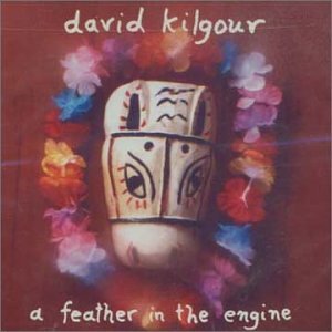 David Kilgour/Feather In The Engine@.