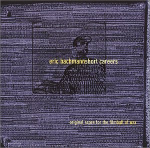 Eric Bachmann/Short Careers@Music By Eric Bachmann@.
