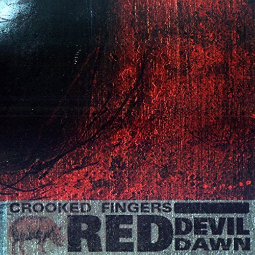 Crooked Fingers Red Devil Dawn . 