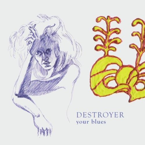 Destroyer/Your Blues