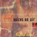 Dead Voices On Air/Hafted Maul