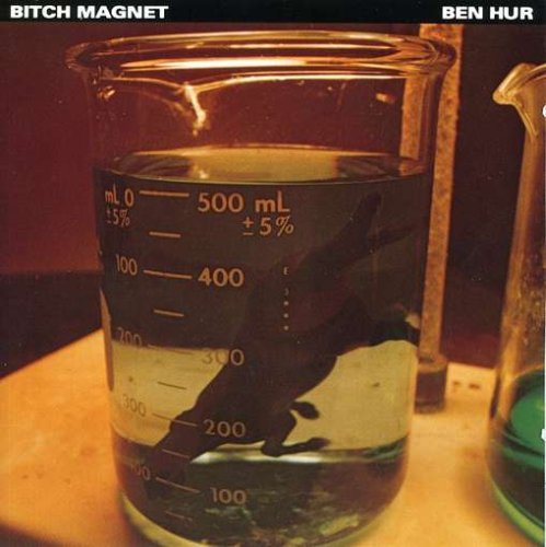 Bitch Magnet/Ben Hur