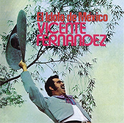 Vicente Fernandez/El Idolo De Mexico