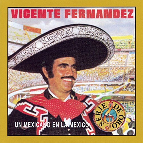 Vicente Fernandez/Un Mexicano En La Mexico