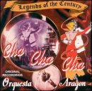 Orqesta Aragon/Legends Of The Century Cha Cha