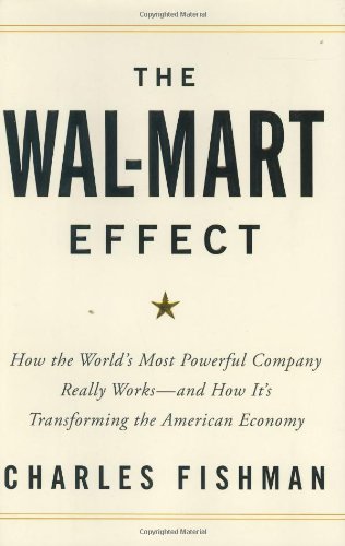 Charles Fishman/Wal-Mart Effect: How The World's Most Powerful