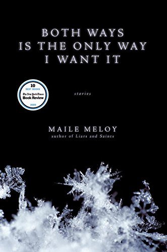 Maile Meloy/Both Ways Is the Only Way I Want It