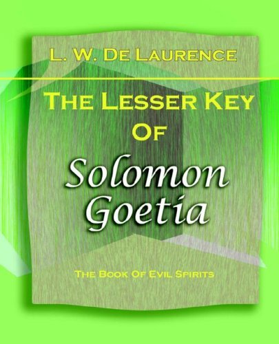 L. W. De Laurence/The Lesser Key Of Solomon Goetia (1916)