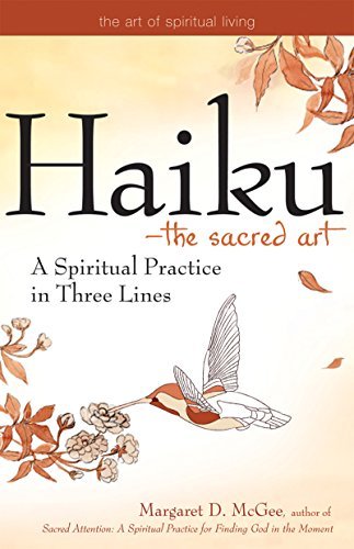Margaret D. McGee/Haiku--The Sacred Art@ A Spiritual Practice in Three Lines