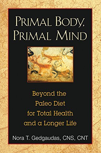 Nora T. Gedgaudas/Primal Body,Primal Mind@Beyond The Paleo Diet For Total Health And A Long