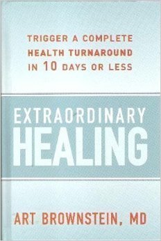 Arthur H. Brownstein/Extraordinary Healing: Trigger A Complete Health T