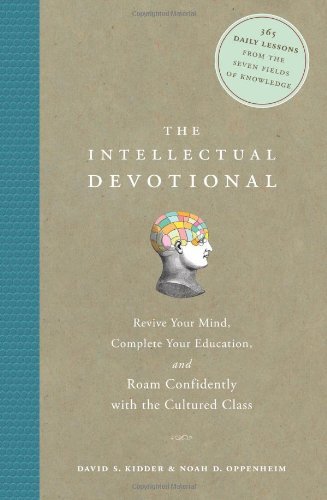 David S. Kidder/The Intellectual Devotional@ Revive Your Mind, Complete Your Education, and Ro