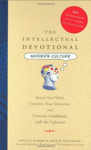 David S. Kidder/The Intellectual Devotional Modern Culture@ Revive Your Mind, Complete Your Education, and Co