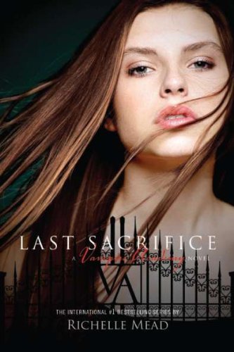 Richelle Mead/Last Sacrifice