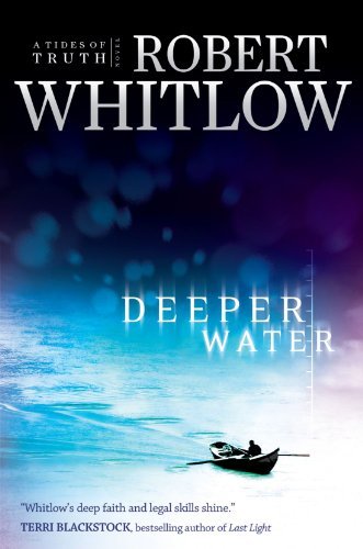 Robert Whitlow/Deeper Water@ A Tides of Truth Novel
