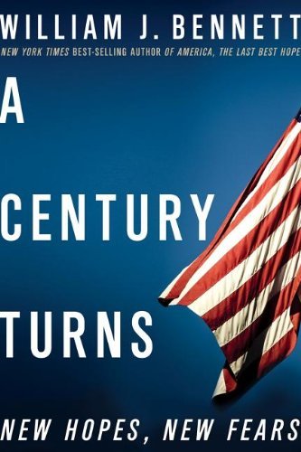 William J. Bennett/A Century Turns@New Fears,New Hopes