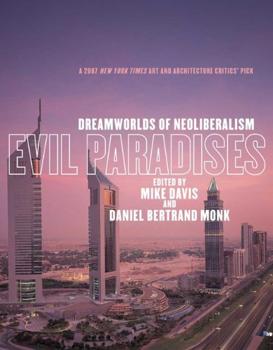 Daniel Bertrand Monk/Evil Paradises@ Dreamworlds of Neoliberalism