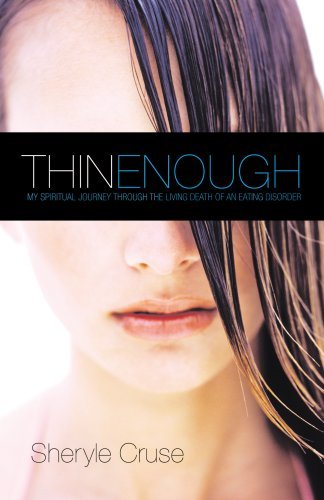 Sheryle Cruse/Thin Enough@ My Spiritual Journey Through the Living Death of