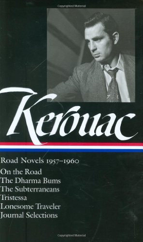 Jack Kerouac Jack Kerouac Road Novels 1957 1960 (loa #174) On The Road T 