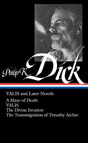 Philip K. Dick/Philip K. Dick@ Valis and Later Novels (Loa #193): A Maze of Deat