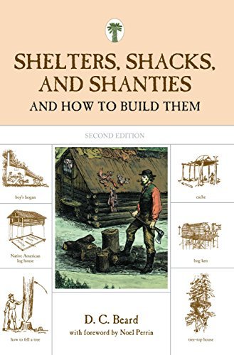 D. Beard/Shelters, Shacks, and Shanties@ And How to Build Them@0002 EDITION;