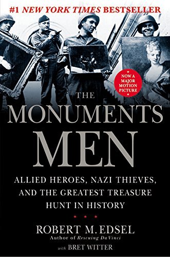 Robert M. Edsel/The Monuments Men@ Allied Heroes, Nazi Thieves, and the Greatest Tre