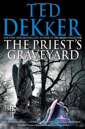 Ted Dekker/The Priest's Graveyard
