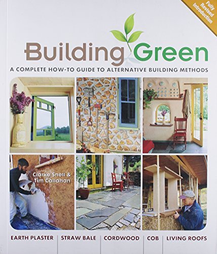 Clarke Snell Building Green New Edition A Complete How To Guide To Alternative Building M 0002 Edition;revised 