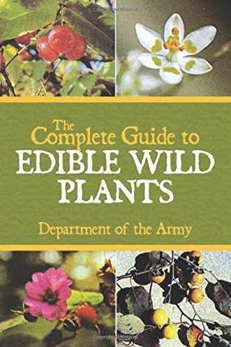 Department Of The Army The Complete Guide To Edible Wild Plants 