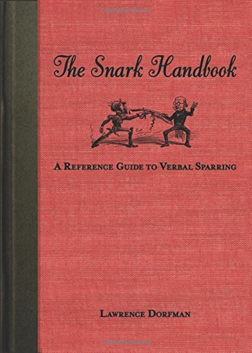 Lawrence Dorfman/Snark Handbook,The@A Reference Guide To Verbal Sparring