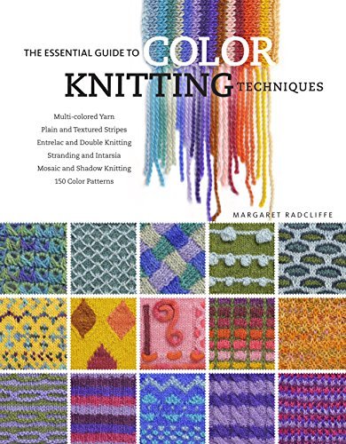 Margaret Radcliffe The Essential Guide To Color Knitting Techniques 