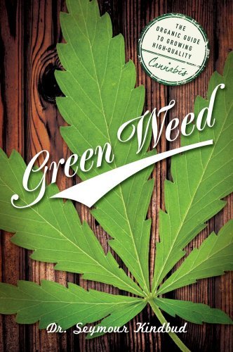 Seymour Greenbud Green Weed The Organic Guide To Growing High Quality Cannabi 