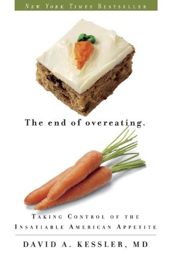 David A. Kessler/The End of Overeating@Taking Control of the Insatiable American Appetit
