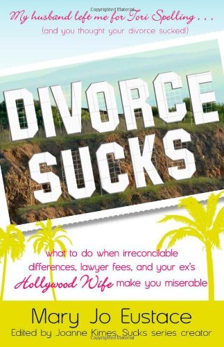Mary Jo Eustace/Divorce Sucks@What to Do When Irreconcilable Differences, Lawye