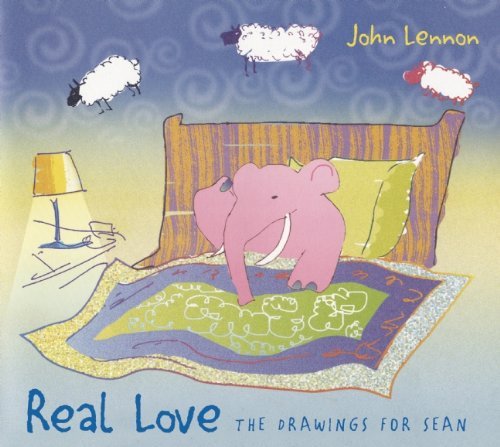 John Lennon Real Love The Drawings For Sean 