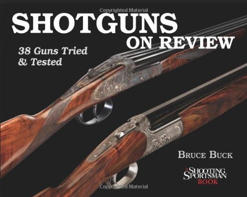 Bruce Buck Shotguns On Review 38 Guns Tried & Tested 