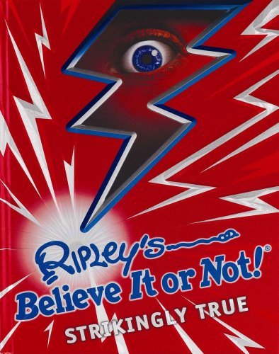 Ripley Publishing (COR)/Ripley's Believe It or Not! Strikingly True