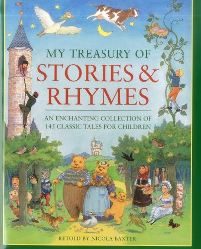 Nicola Baxter/My Treasury of Stories & Rhymes@ An Enchanting Collection of 145 Classic Tales for