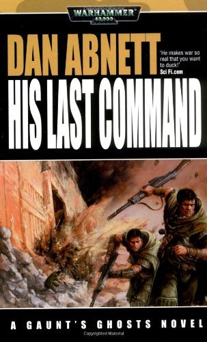 Dan Abnett His Last Command 