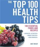 Janet Wright Top 100 Health Tips The 100 Essential Foods And Recipes 
