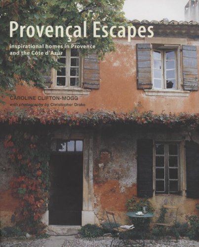 Caroline Clifton-Mogg/Provencal Escapes@Inspiring Homes In Provence And The Cote D'Azur