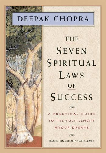 Deepak Chopra/The Seven Spiritual Laws of Success@ A Practical Guide to the Fulfillment of Your Drea