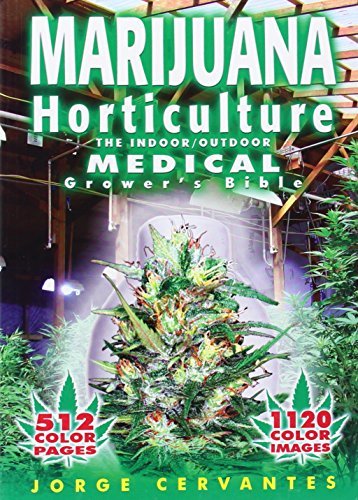Jorge Cervantes/Marijuana Horticulture@The Indoor/Outdoor Medical Grower's Bible@0005 Edition;